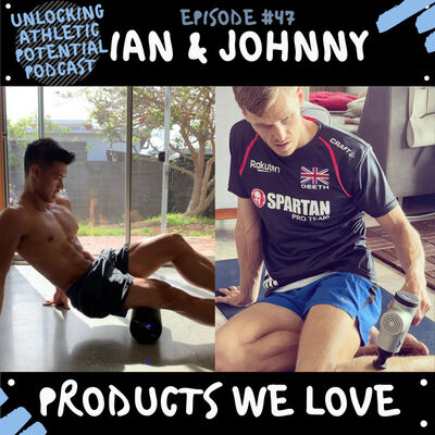 E#47 | Ian & Johnny - Products We Love (And Some We Want To Try)