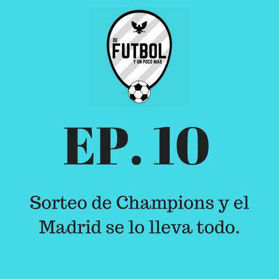 Sorteo de Champions y el Madrid se lo lleva todo.