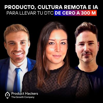 Escalar marcas digitales en 2025: producto, cultura y AI – con Trafilea, BeLevels y Jorge Cano