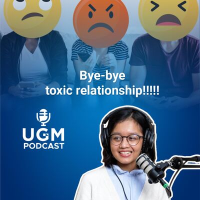 Toxic Relationship Bisa Jadi Perangkap Milenial #UGMPodcast