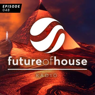 Future Of House Radio #048