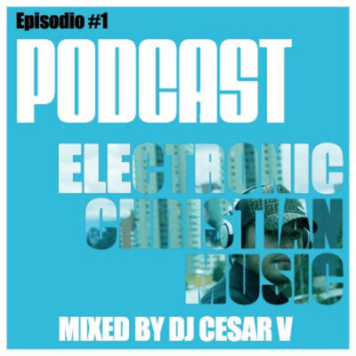 Episodio 1 - Electronic Christian Music