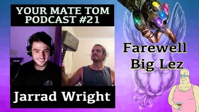 Jarrad Wright (Big Lez) Quarantine Podcast w/ Your Mate Tom #21