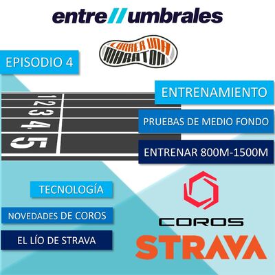 Episodio 4 | Medio fondo, COROS y el lío de Strava