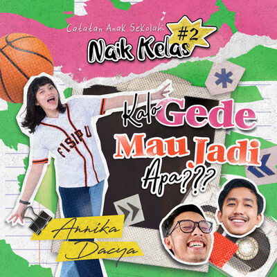 #2 Eps 5: Kalau Gede Mau Jadi Apa? Feat. @annikadacya