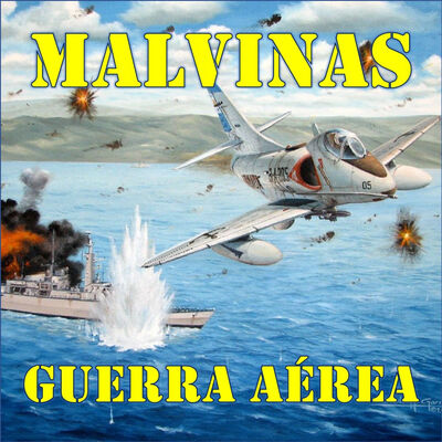 Malvinas Guerra Aérea - Reedición Especial Aniversario