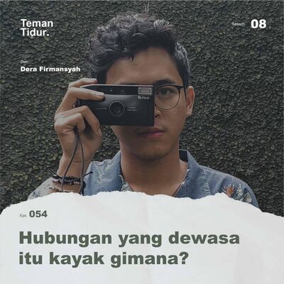 S8E54: Hubungan yang dewasa itu kayak gimana?