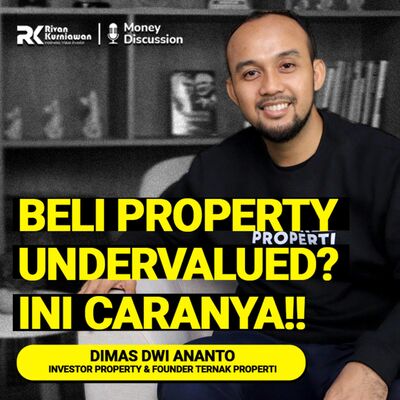 Ep. 36 BELI PROPERTY UNDERVALUED? INI CARANYA!! with Dimas Dwi Ananto