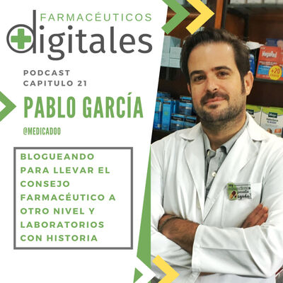 Capítulo 21: Blogueando para llevar el consejo farmacéutico a otro nivel y laboratorios con historia