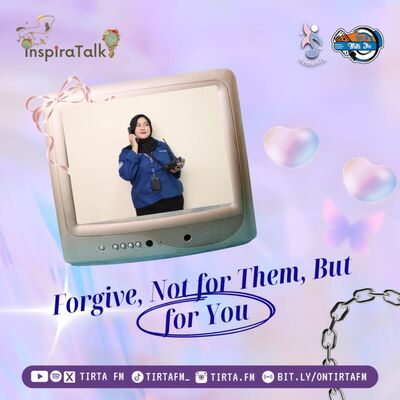 inspiraTalk #7 | forgive, not for them, but for you