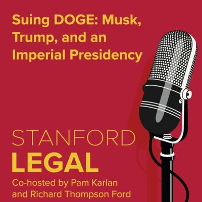 Suing DOGE: Musk, Trump, and an Imperial Presidency