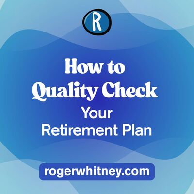 How to Quality Check Your Retirement Plan