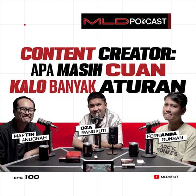Hidup Lagi Susah-Susahnya, Eh Content Creating di Indonesia Bakal Banyak Aturannya #MLDPODCAST #100