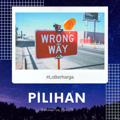 Eps. 24 - Terjebak Pilihan