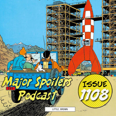 Major Spoilers Podcast #1108: The SnSn Podcast