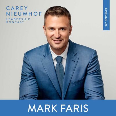 CNLP 726 | Becoming #1 In Your Field: Mark Faris Brings Lessons on Navigating Rapid Growth and Breaking Through Leadership Ceilings