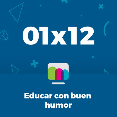 01x12 | Educar con buen humor