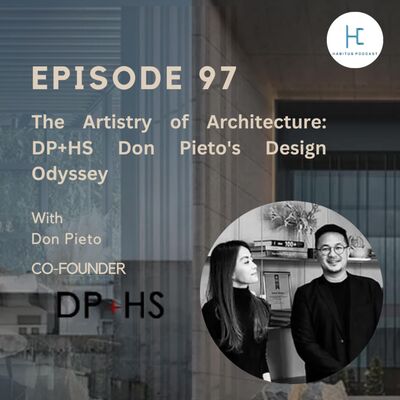 #97 - The Artistry of Architecture: DP+HS Don Pieto's Design Odyssey