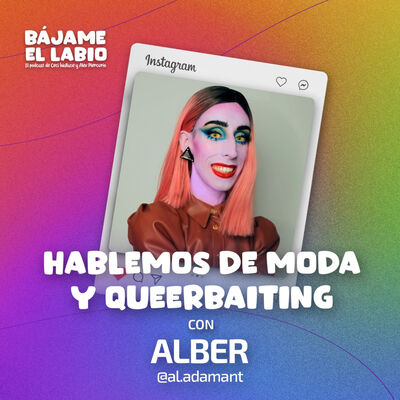Hablemos de moda y queerbaiting con Alber 2x27