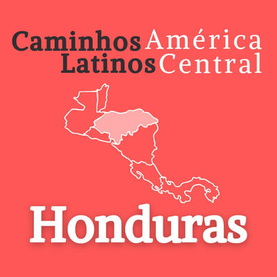 Honduras | Caminhos Latinos América Central