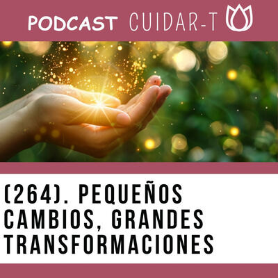 264 Pequeños cambios, grandes transformaciones