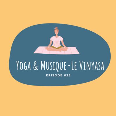 #25 - Yoga & Musique - Le Vinyasa