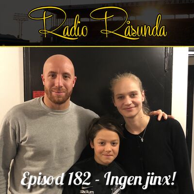 Radio Råsunda #182 - Ingen jinx!