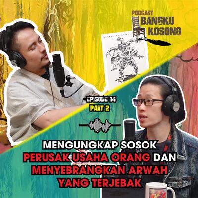 MENYEBRANGKAN ARWAH YANG TERJEBAK? MUDAH!! - Bangku Kosong Podcast | Eps. 14 Part 2