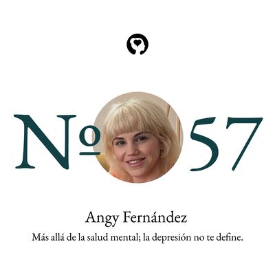 57. Angy Fernández - Más allá de la salud mental; La depresión no te define.