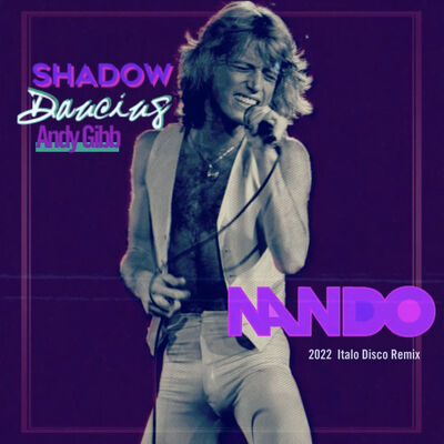 Shadow Dancing (Nando's 2022 Italo Disco Mix)