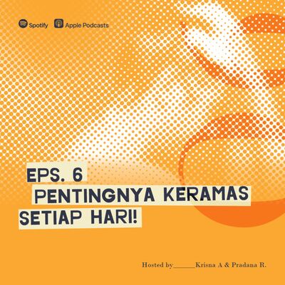 Merawat Ingatan Eps 6, Pentingnya Keramas Setiap Hari!