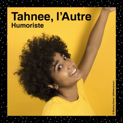Tahnee, « L'autre » à la recherche de soi, avec l'humour comme arme politique