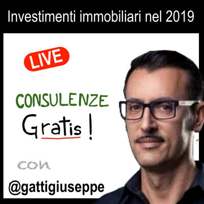Investimenti immobiliari nel 2019 - con Giuseppe Gatti - Storie di Business [Consulenze Gratis n°12]