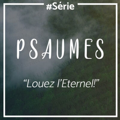 Les bienfaits d’une relation sincère (Psaume 125)