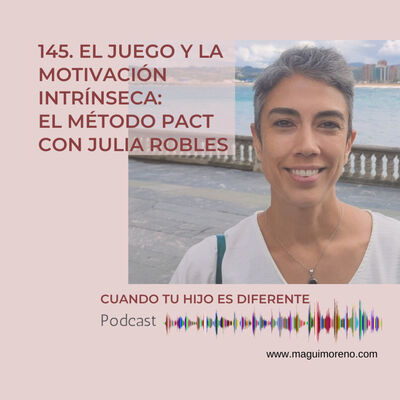 El juego y la motivación intrínseca/ el método PACT con Julia Robles - Ep 145
