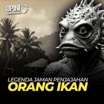 Eps 246 - LEGENDA ORANG IKAN DAN LEMURIA BENUA YANG HILANG