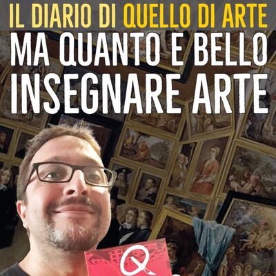 Diario 32 - Ma quanto è bello insegnare Arte