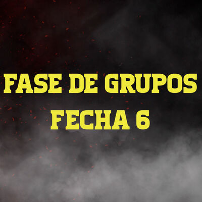 Fase de Grupos: Fecha 6