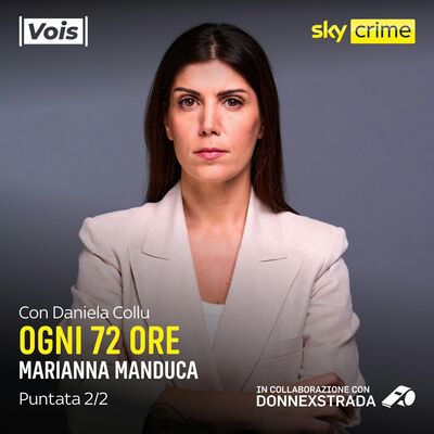 Ogni 72 Ore con Daniela Collu | Marianna Manduca - puntata 2/2