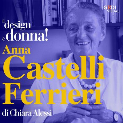 Anna Castelli Ferrieri, una donna prima in un mondo di primi uomini