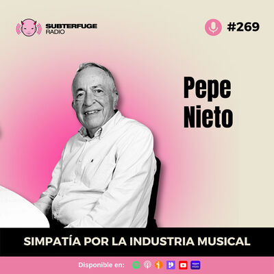 Simpatía por la industria musical #269: Pepe Nieto