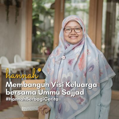 Membangun Visi Keluarga bersama Ummu Sajjad #HannahBerbagiCerita