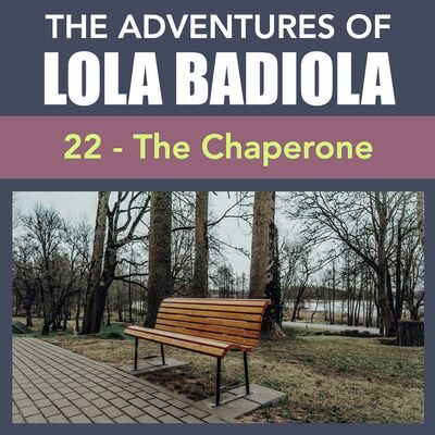 Chapter 22: The Chaperone