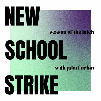 Episode 247: New School Strike W Julia Furlan