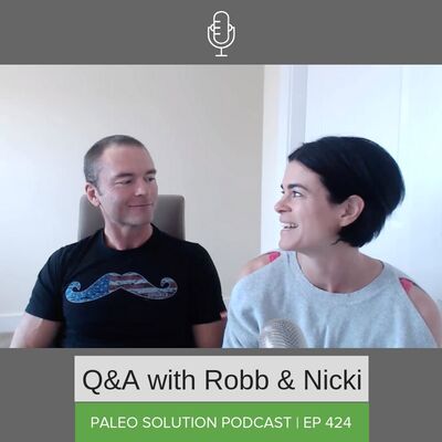 Episode 424 - Q&A with Robb and Nicki #17