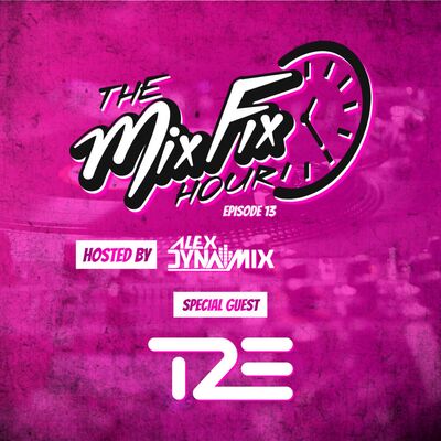 Episode 13: The Mix Fix Hour Hosted By Alex Dynamix - Episode 13 With Special Guest DJ TRE