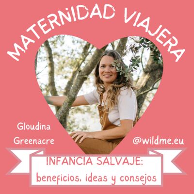 58. INFANCIA SALVAJE: beneficios, ideas y consejos