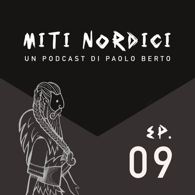 Ep. 09 | Odino, il padre degli Dèi