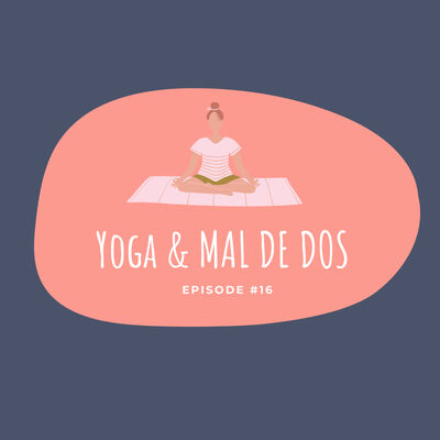 #16 - Yoga & Mal de dos