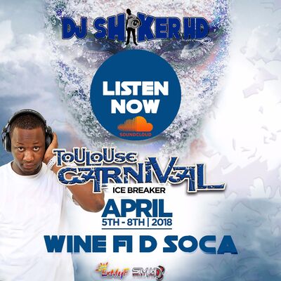 Wine Fi D Soca - Welcome To Toulouse Carnival By DJ ShakerHD